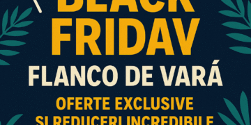 Black Friday Flanco de vară: Oferte exclusive și reduceri incredibile 6 generate an eye catching high quality featured im 1755114920